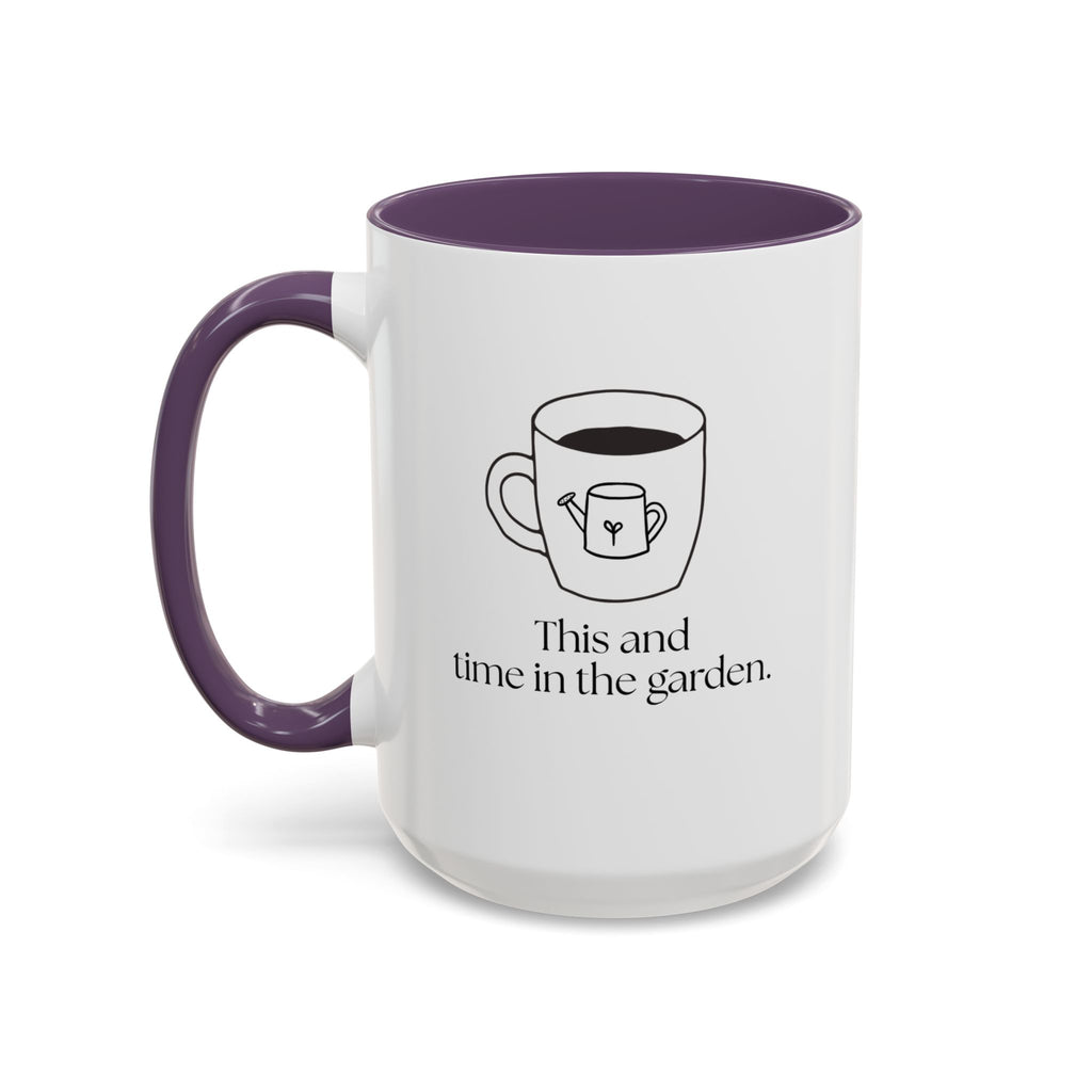 Time in the Garden Coffee Mug — "This and time in the garden" Accent Ceramic Mug (15oz)