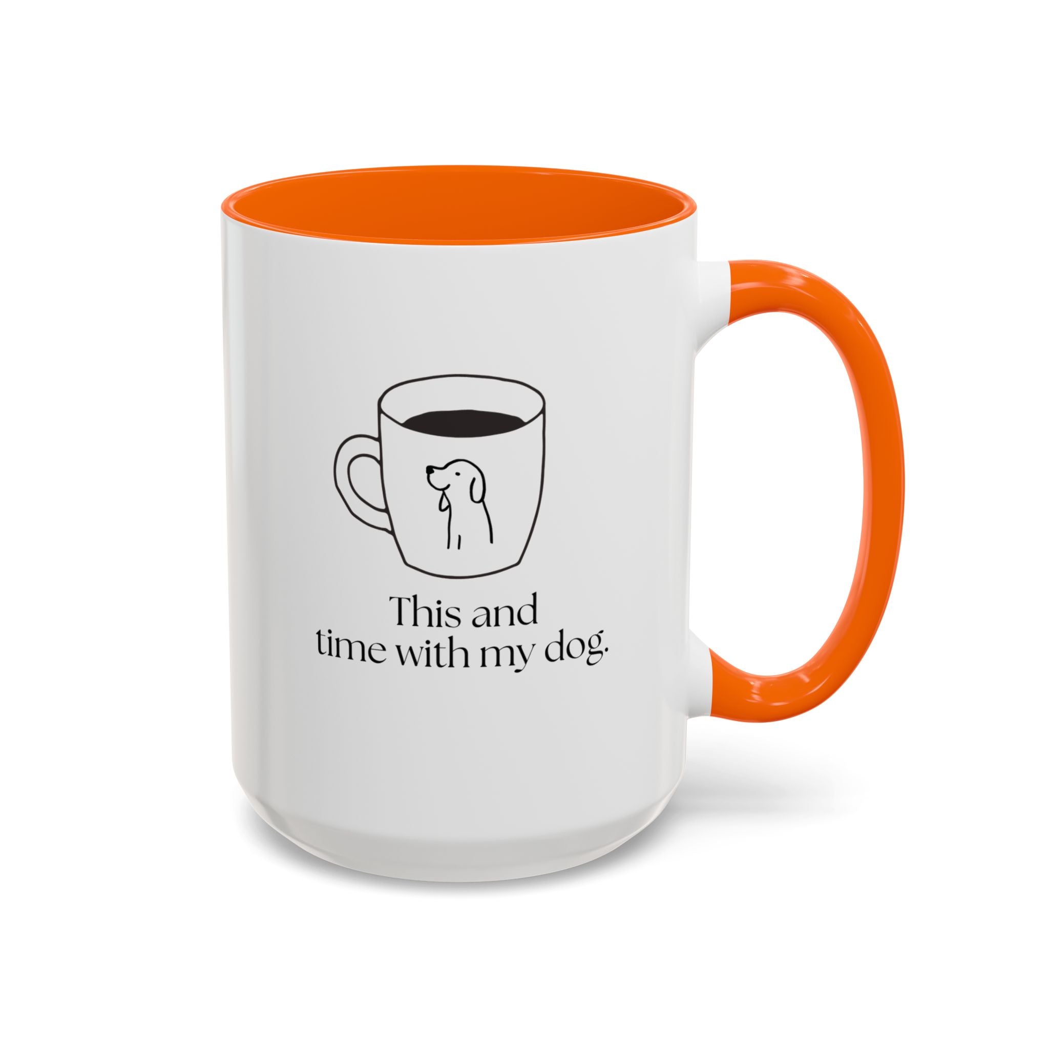 Time With My Dog Coffee Mug — "This and time with my dog" Accent Ceramic Mug (15oz)