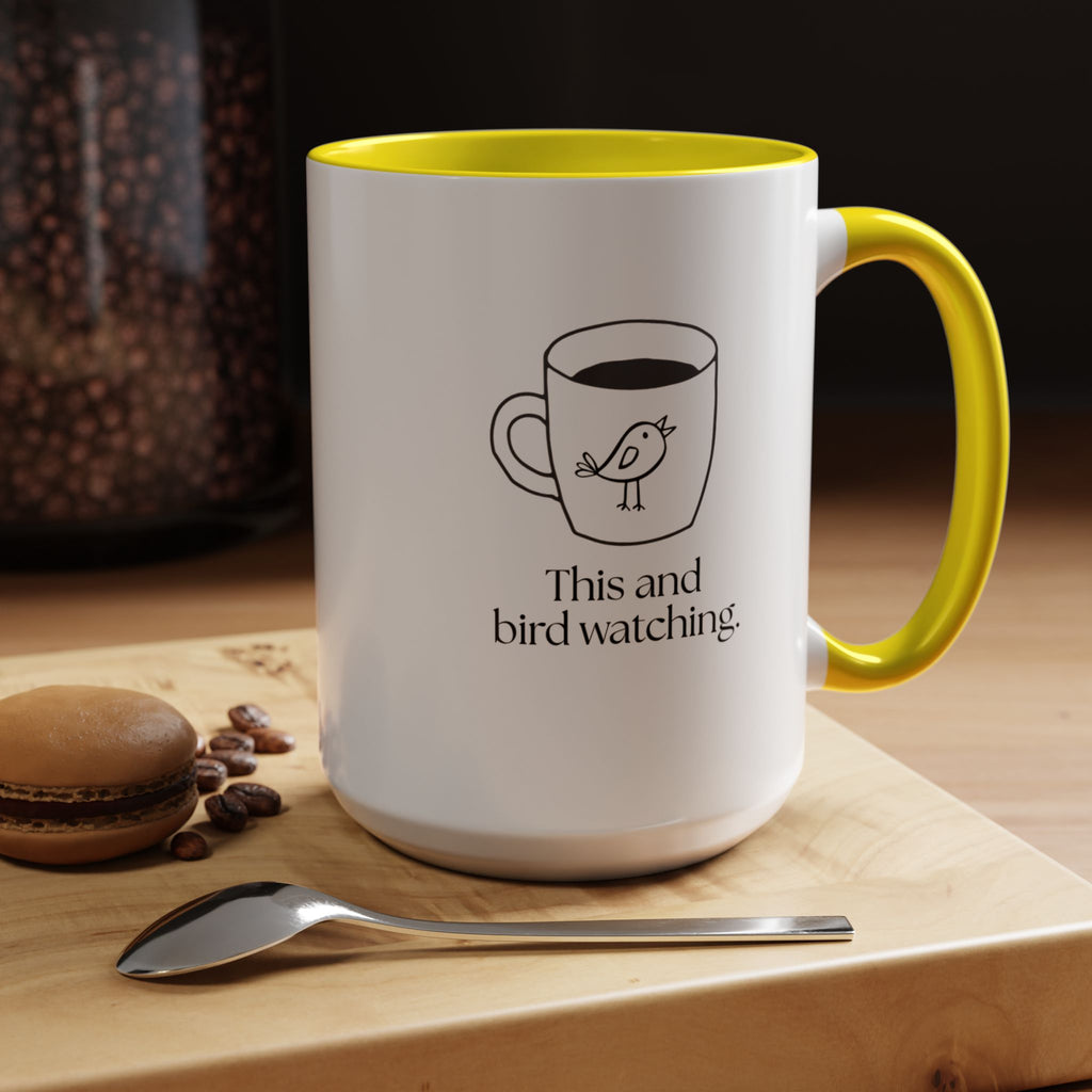 Bird Watching Coffee Mug — "This and bird watching" Accent Ceramic Mug (15oz)