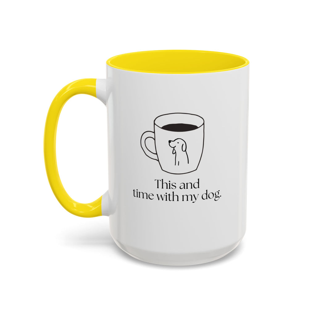 Time With My Dog Coffee Mug — "This and time with my dog" Accent Ceramic Mug (15oz)
