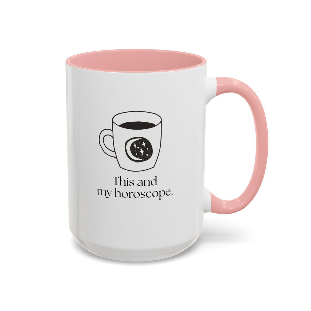 My Horoscope Coffee Mug — "This and my horoscope" Accent Ceramic Mug (15oz)