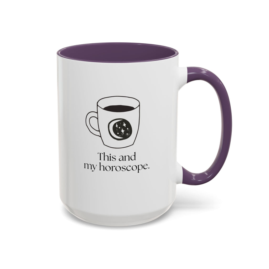 My Horoscope Coffee Mug — "This and my horoscope" Accent Ceramic Mug (15oz)