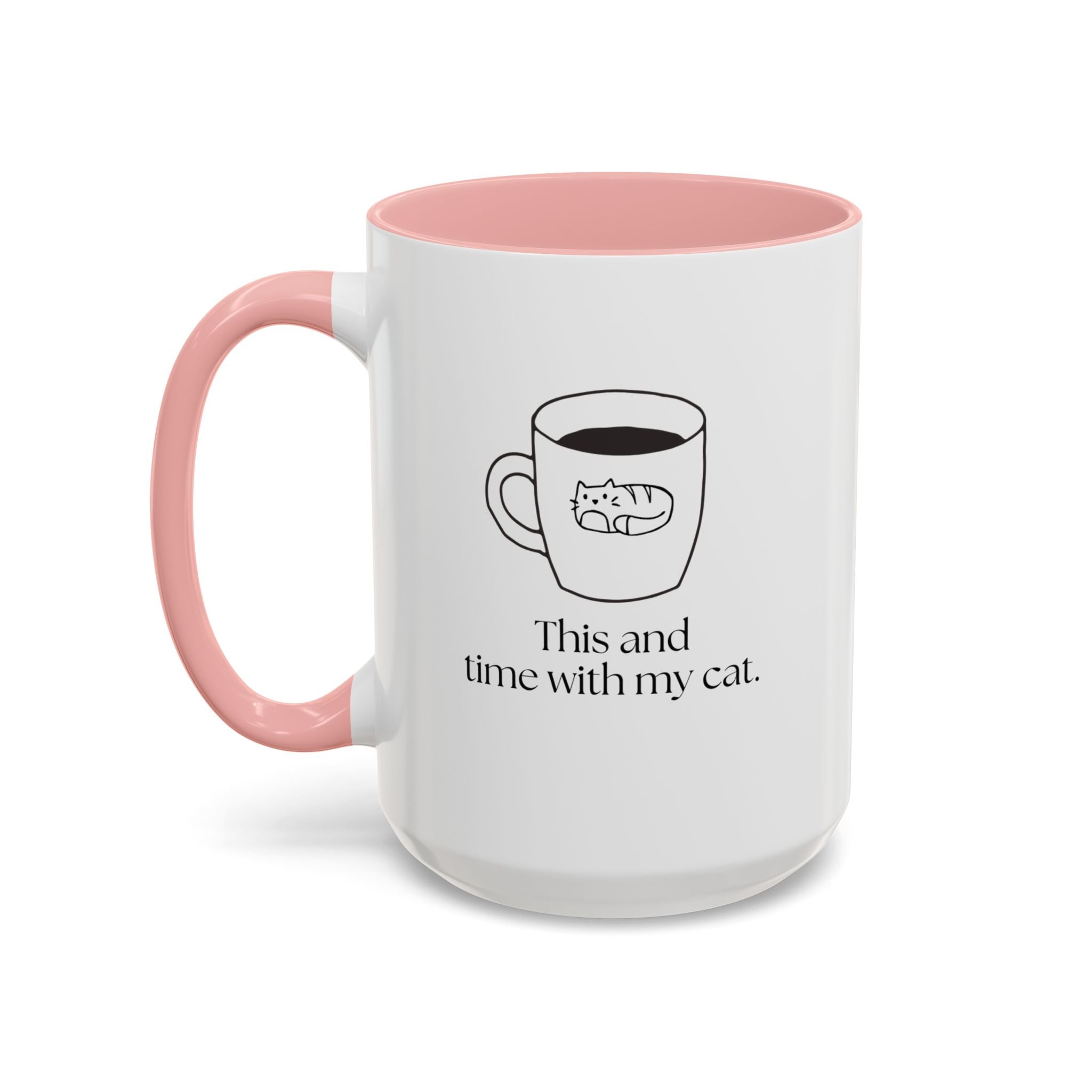Time With My Cat Coffee Mug — "This and time with my cat" Accent Ceramic Mug (15oz)