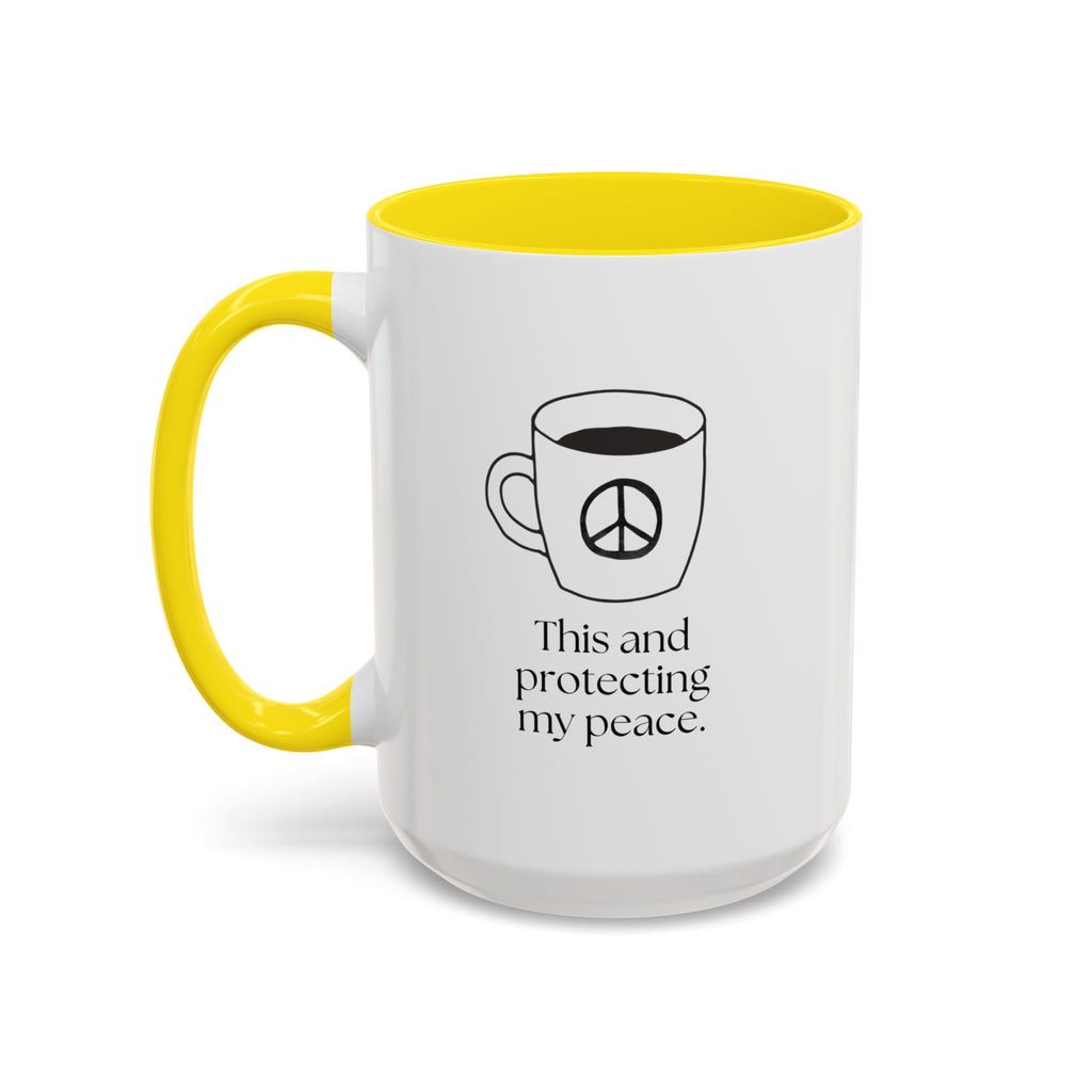 Protecting My Peace Coffee Mug — "This and protecting my peace" Accent Ceramic Mug (15oz)