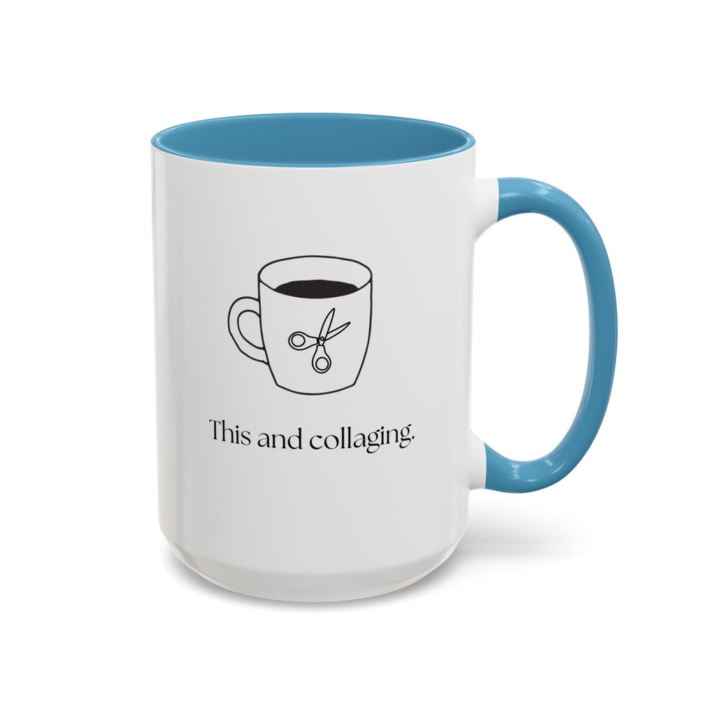 Collaging Coffee Mug — "This and collaging" Accent Ceramic Mug (15oz)