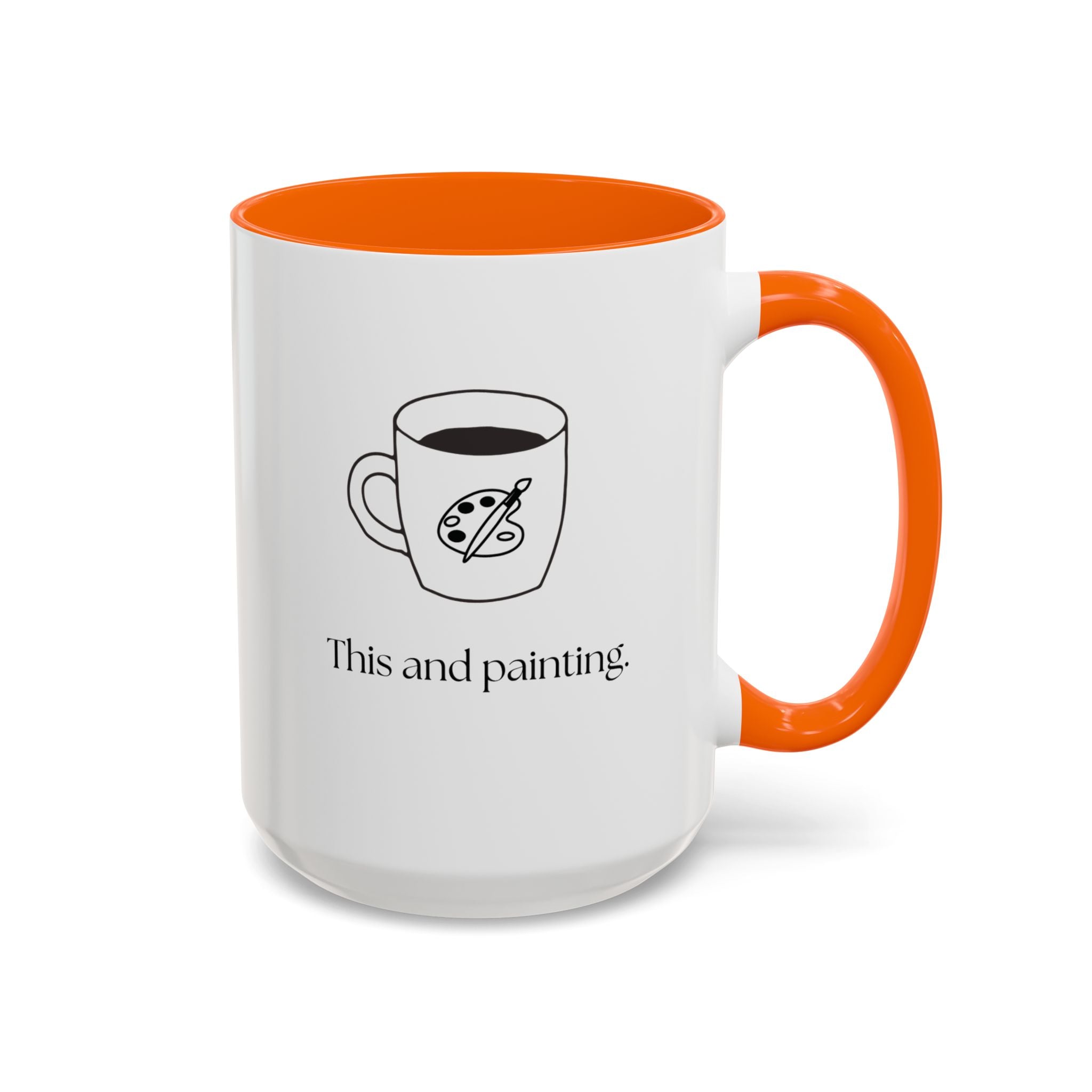 Painting Coffee Mug — "This and painting" Accent Ceramic Mug (15oz)