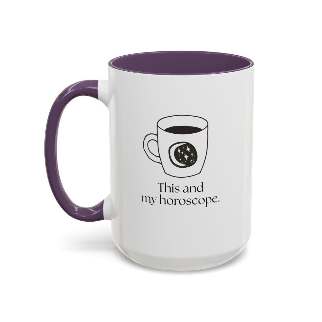 My Horoscope Coffee Mug — "This and my horoscope" Accent Ceramic Mug (15oz)
