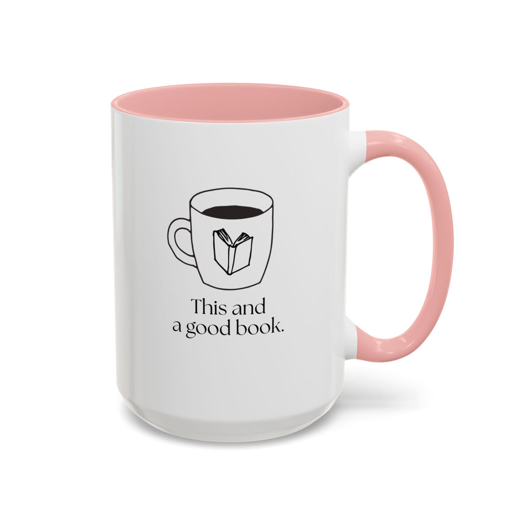 A Good Book Coffee Mug — "This and a good book" Accent Ceramic Mug (15oz)