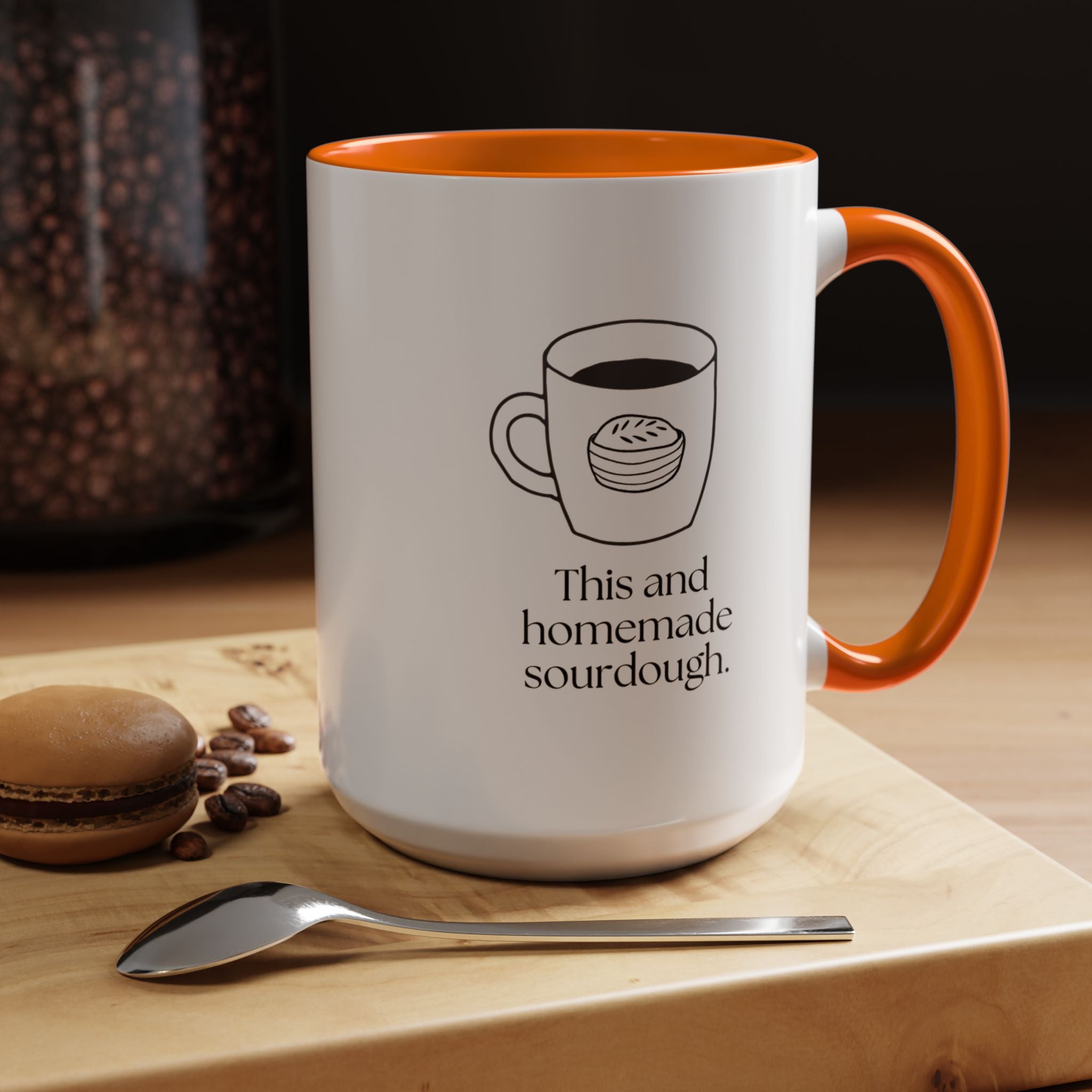 Homemade Sourdough Coffee Mug — "This and homemade sourdough" Accent Ceramic Mug (15oz)