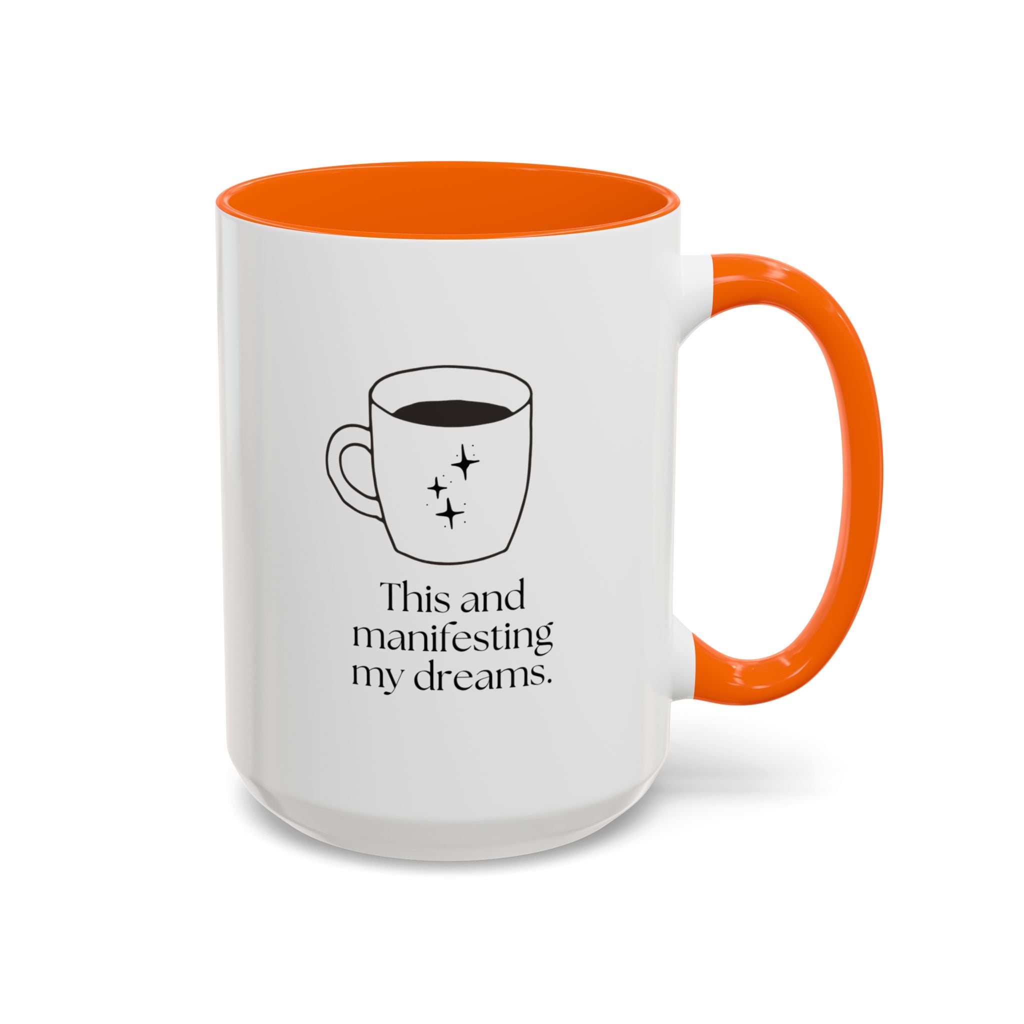 Manifesting My Dreams Coffee Mug — "This and manifesting my dreams" Accent Ceramic Mug (15oz)