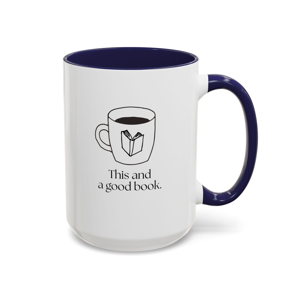 A Good Book Coffee Mug — "This and a good book" Accent Ceramic Mug (15oz)