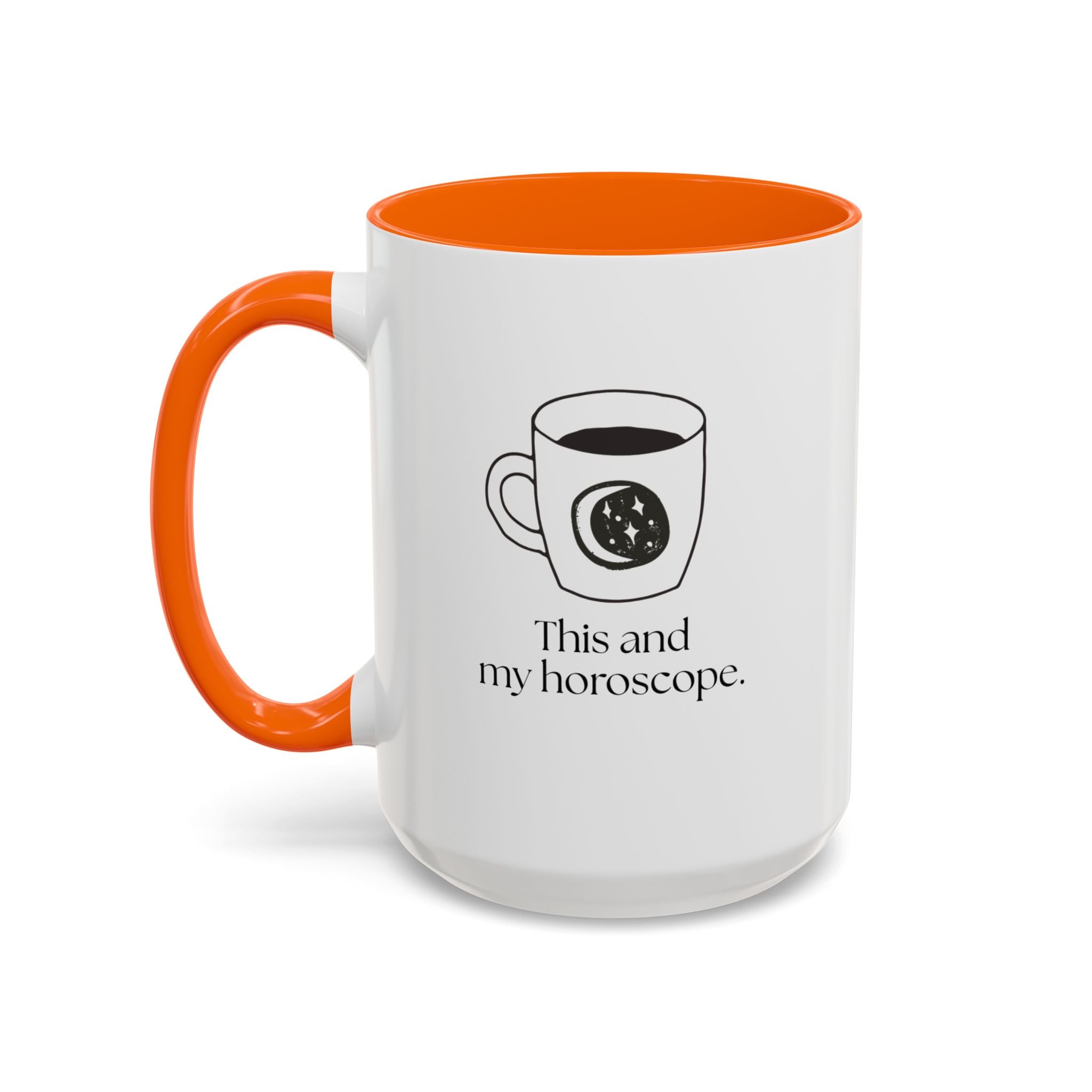My Horoscope Coffee Mug — "This and my horoscope" Accent Ceramic Mug (15oz)