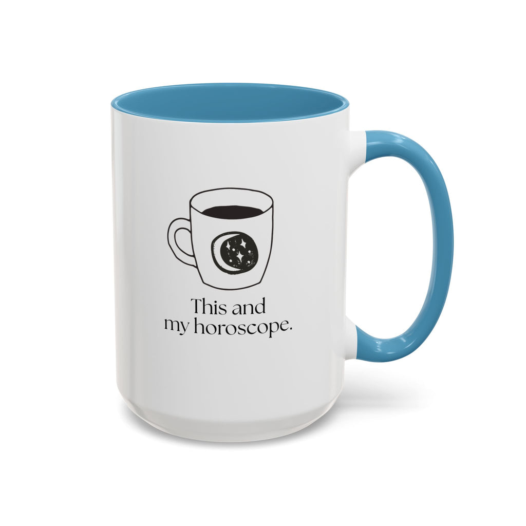 My Horoscope Coffee Mug — "This and my horoscope" Accent Ceramic Mug (15oz)
