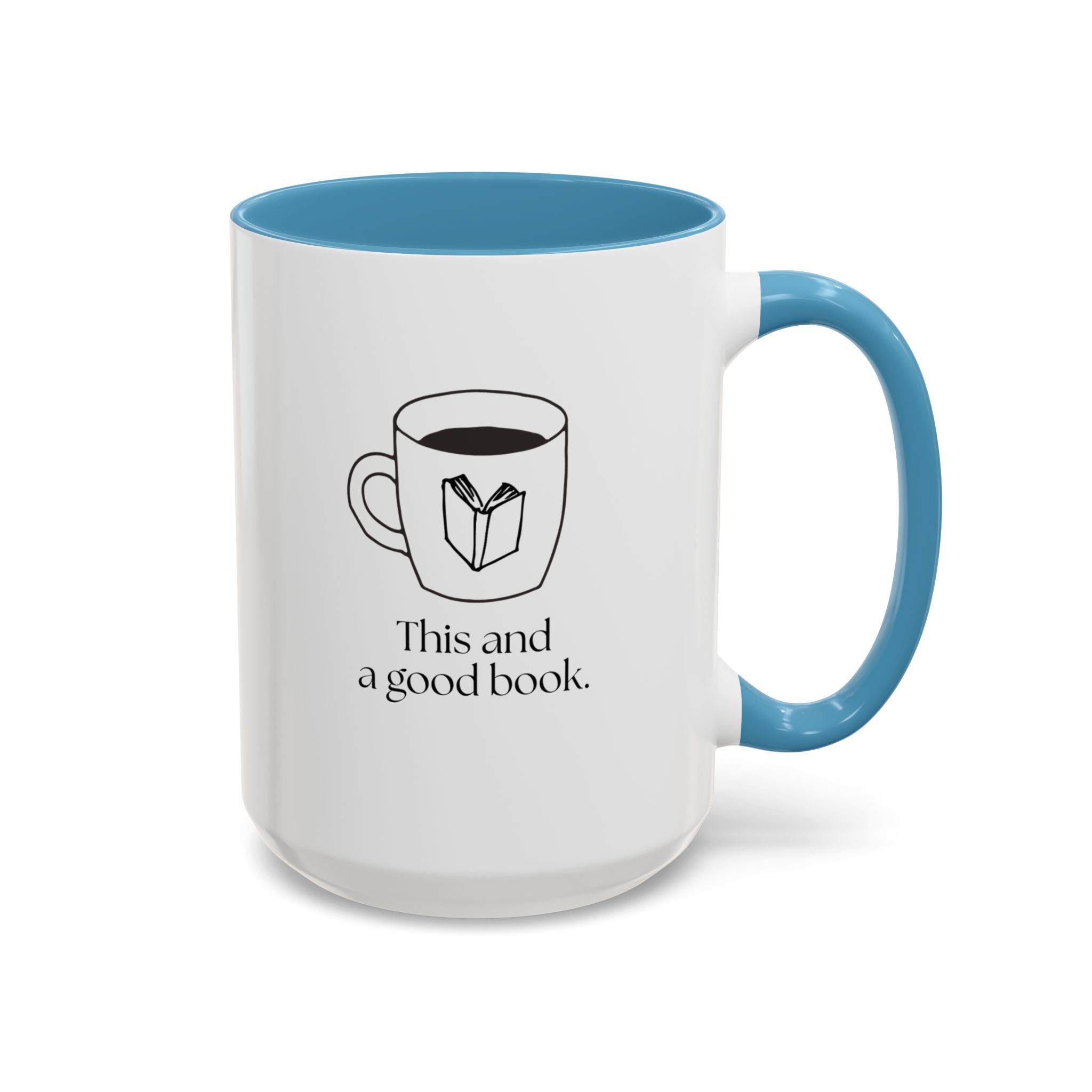A Good Book Coffee Mug — "This and a good book" Accent Ceramic Mug (15oz)