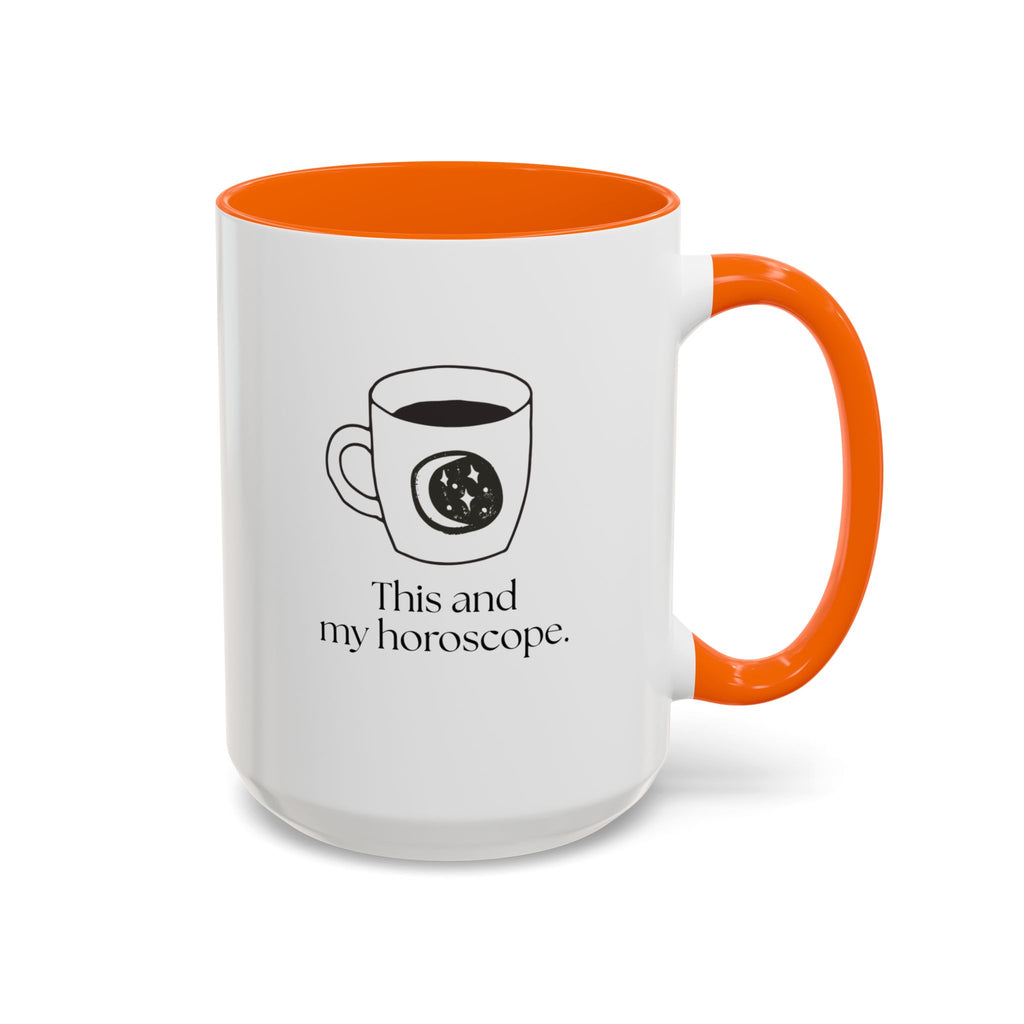 My Horoscope Coffee Mug — "This and my horoscope" Accent Ceramic Mug (15oz)