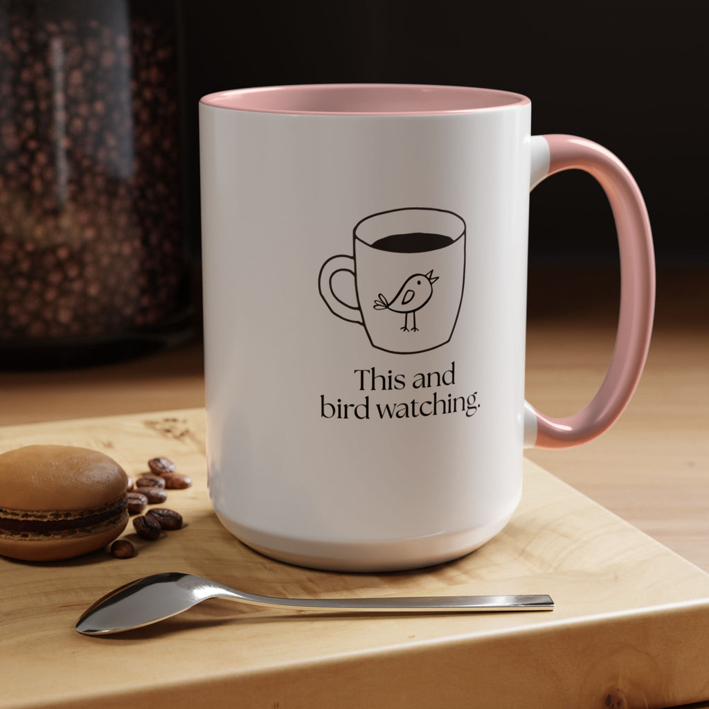 Bird Watching Coffee Mug — "This and bird watching" Accent Ceramic Mug (15oz)