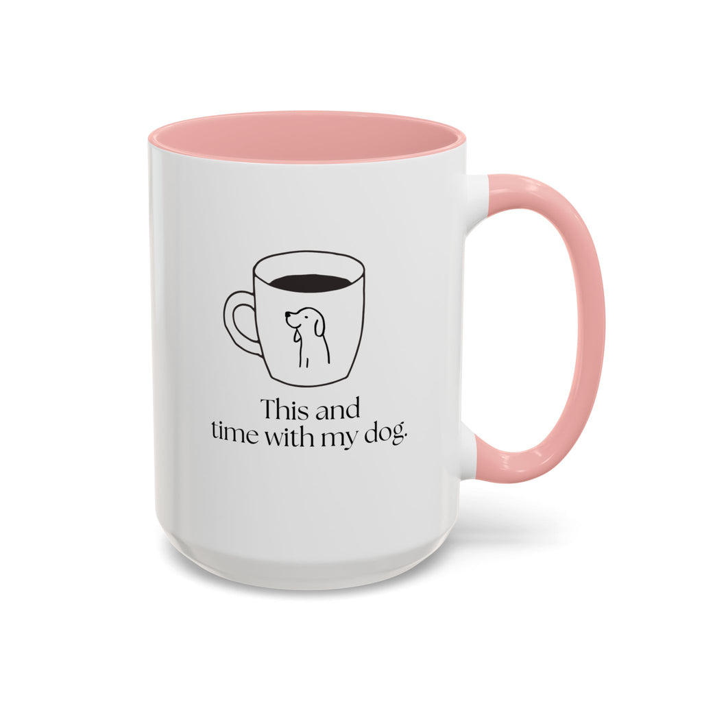 Time With My Dog Coffee Mug — "This and time with my dog" Accent Ceramic Mug (15oz)