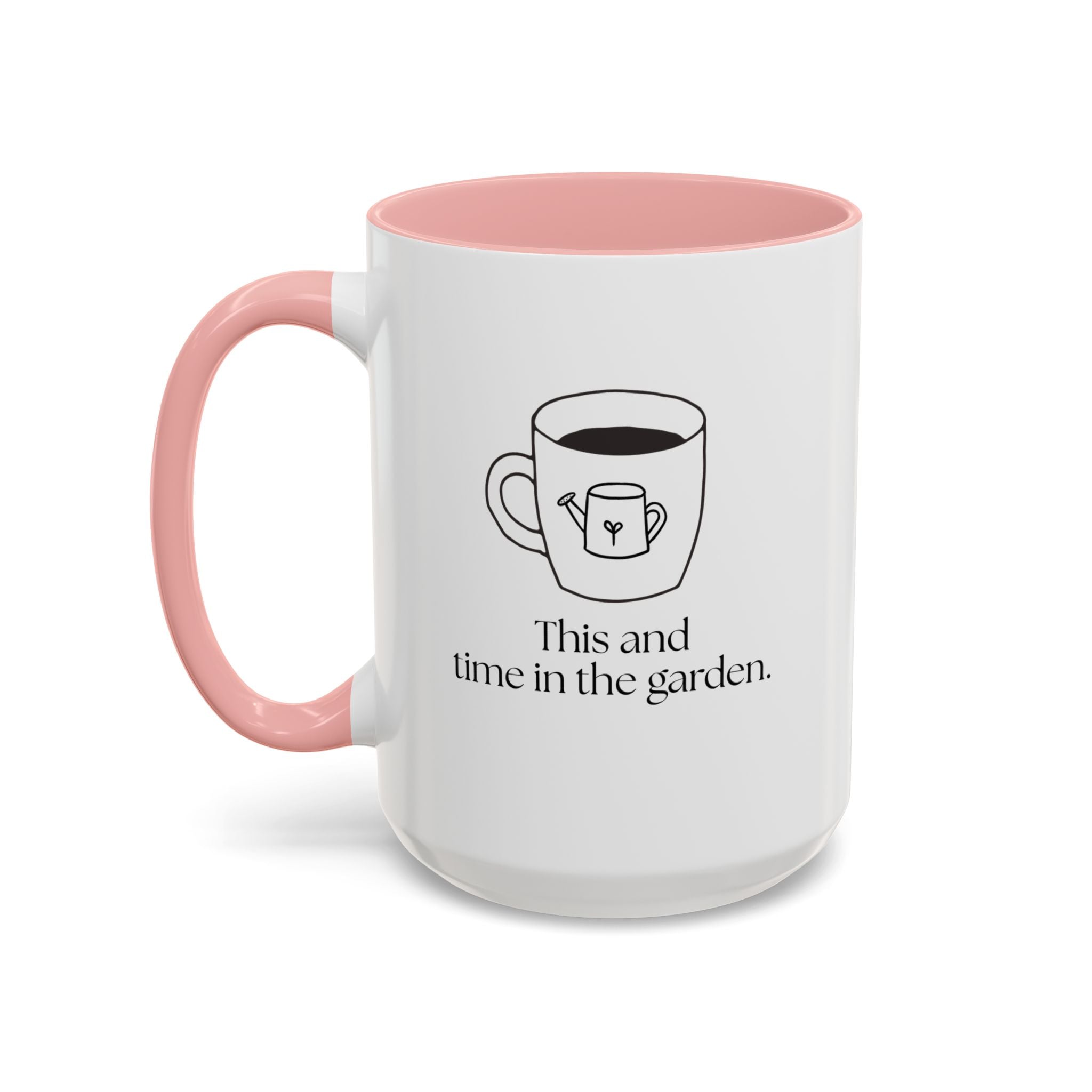 Time in the Garden Coffee Mug — "This and time in the garden" Accent Ceramic Mug (15oz)