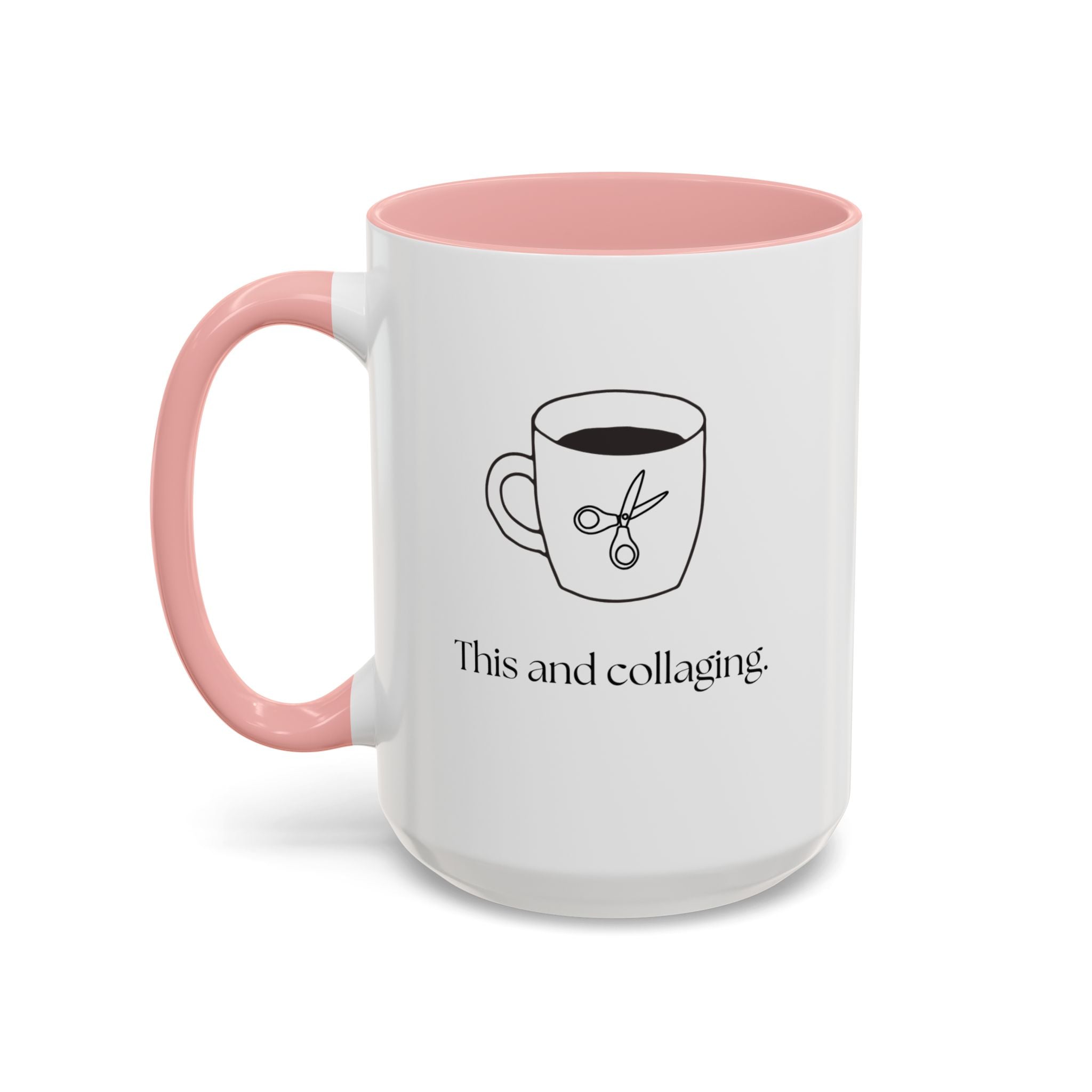 Collaging Coffee Mug — "This and collaging" Accent Ceramic Mug (15oz)