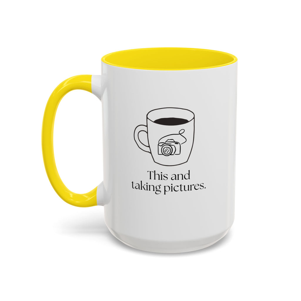 Taking Pictures Coffee Mug — "This and taking pictures" Accent Ceramic Mug (15oz)