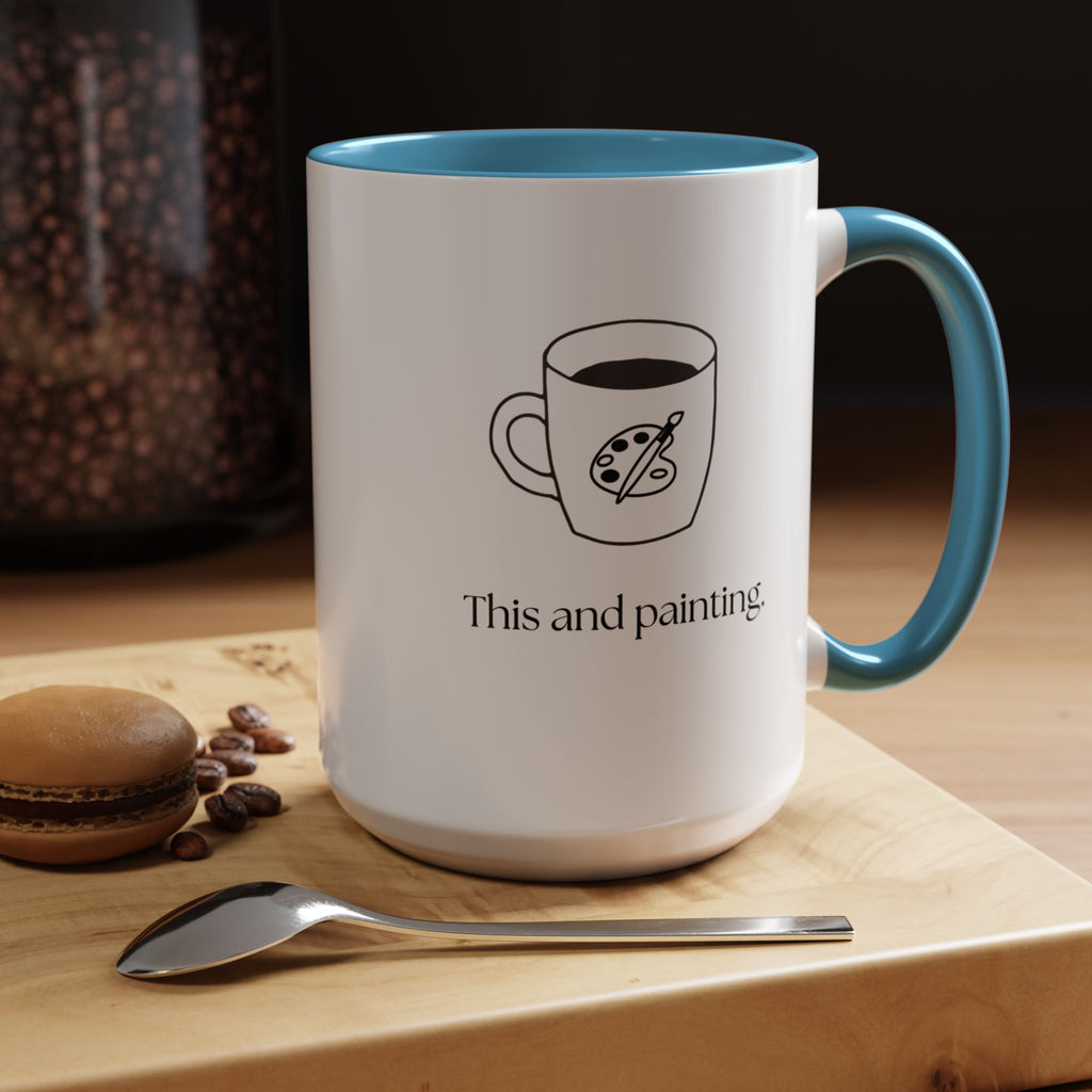 Painting Coffee Mug — "This and painting" Accent Ceramic Mug (15oz)
