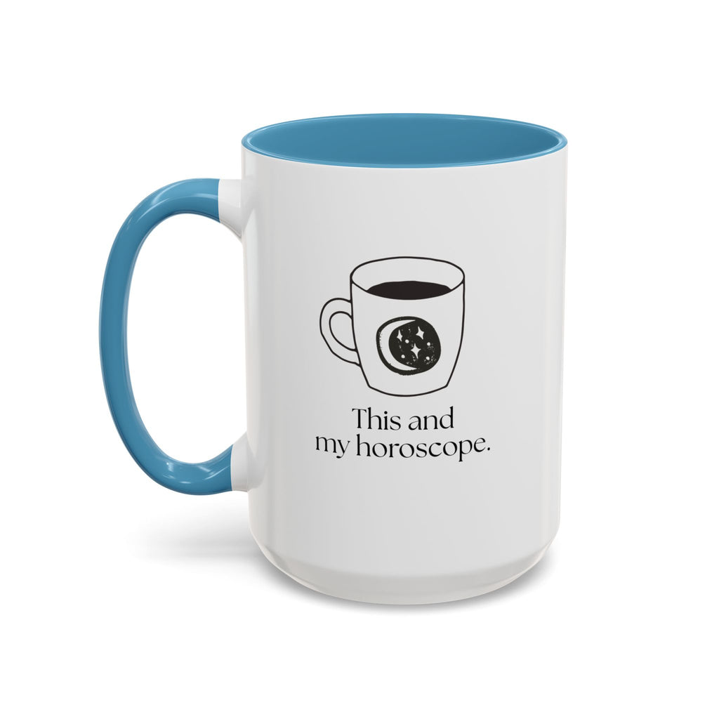 My Horoscope Coffee Mug — "This and my horoscope" Accent Ceramic Mug (15oz)