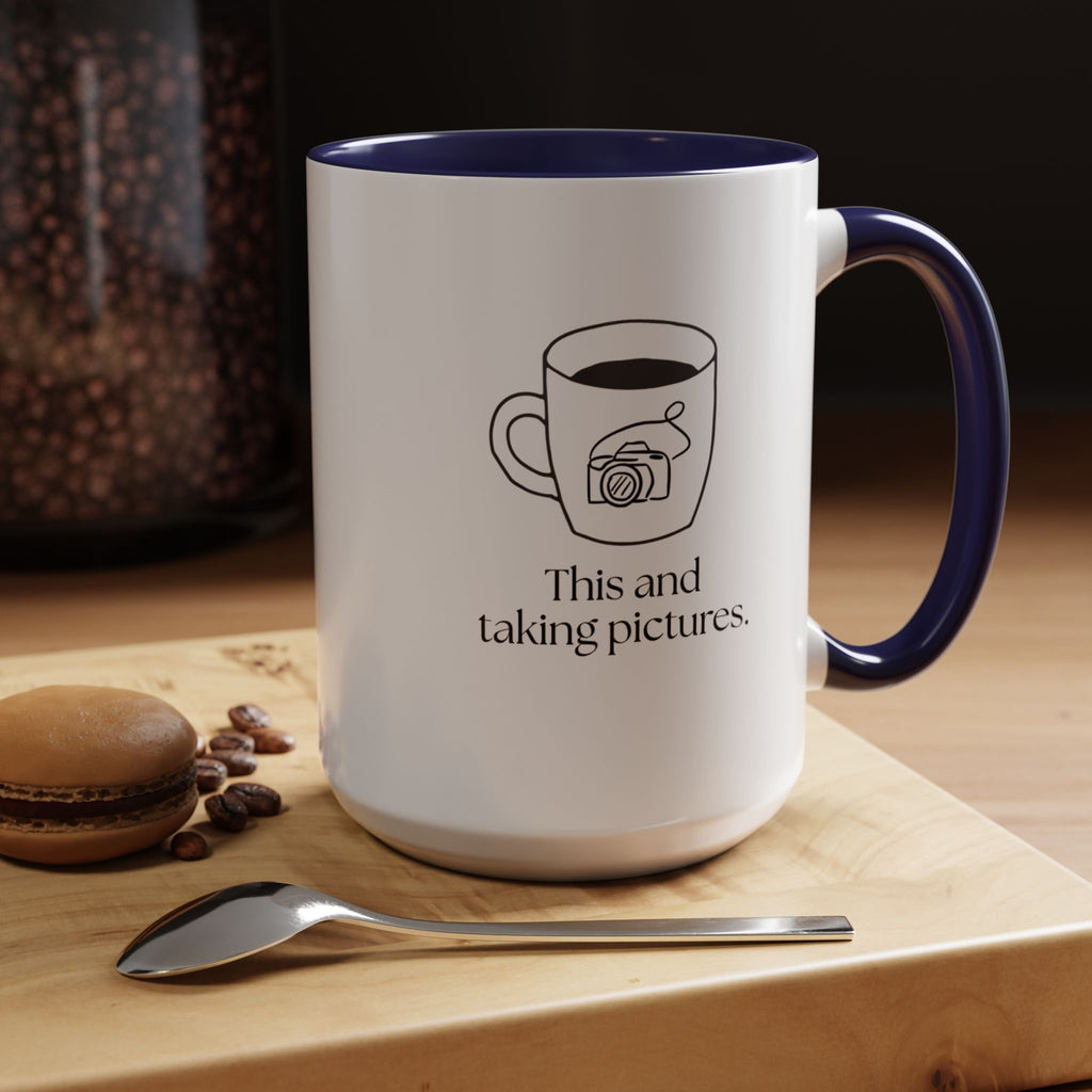 Taking Pictures Coffee Mug — "This and taking pictures" Accent Ceramic Mug (15oz)