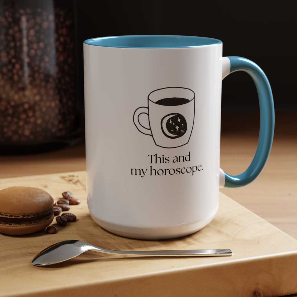 My Horoscope Coffee Mug — "This and my horoscope" Accent Ceramic Mug (15oz)