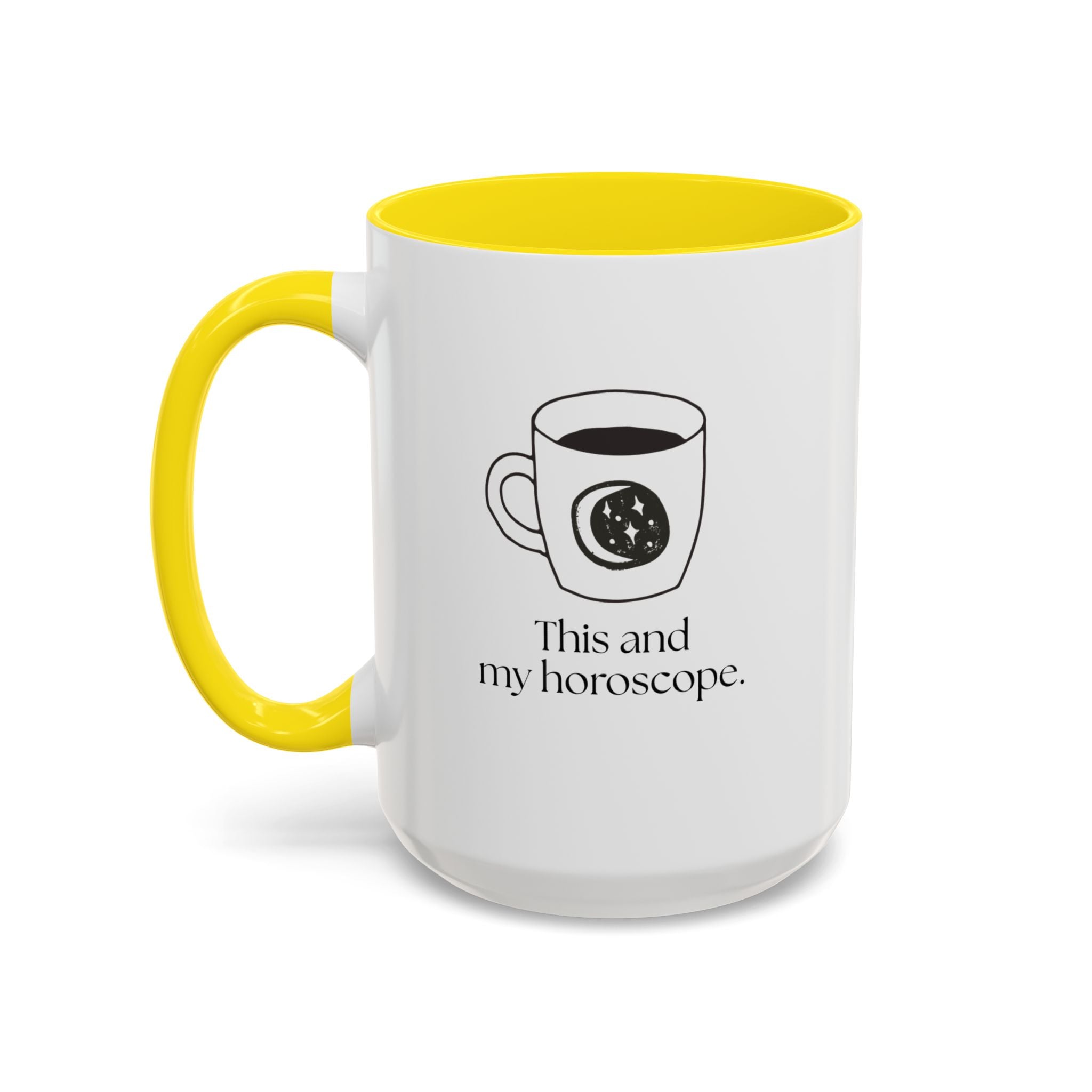 My Horoscope Coffee Mug — "This and my horoscope" Accent Ceramic Mug (15oz)