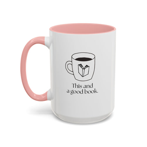 A Good Book Coffee Mug — "This and a good book" Accent Ceramic Mug (15oz)