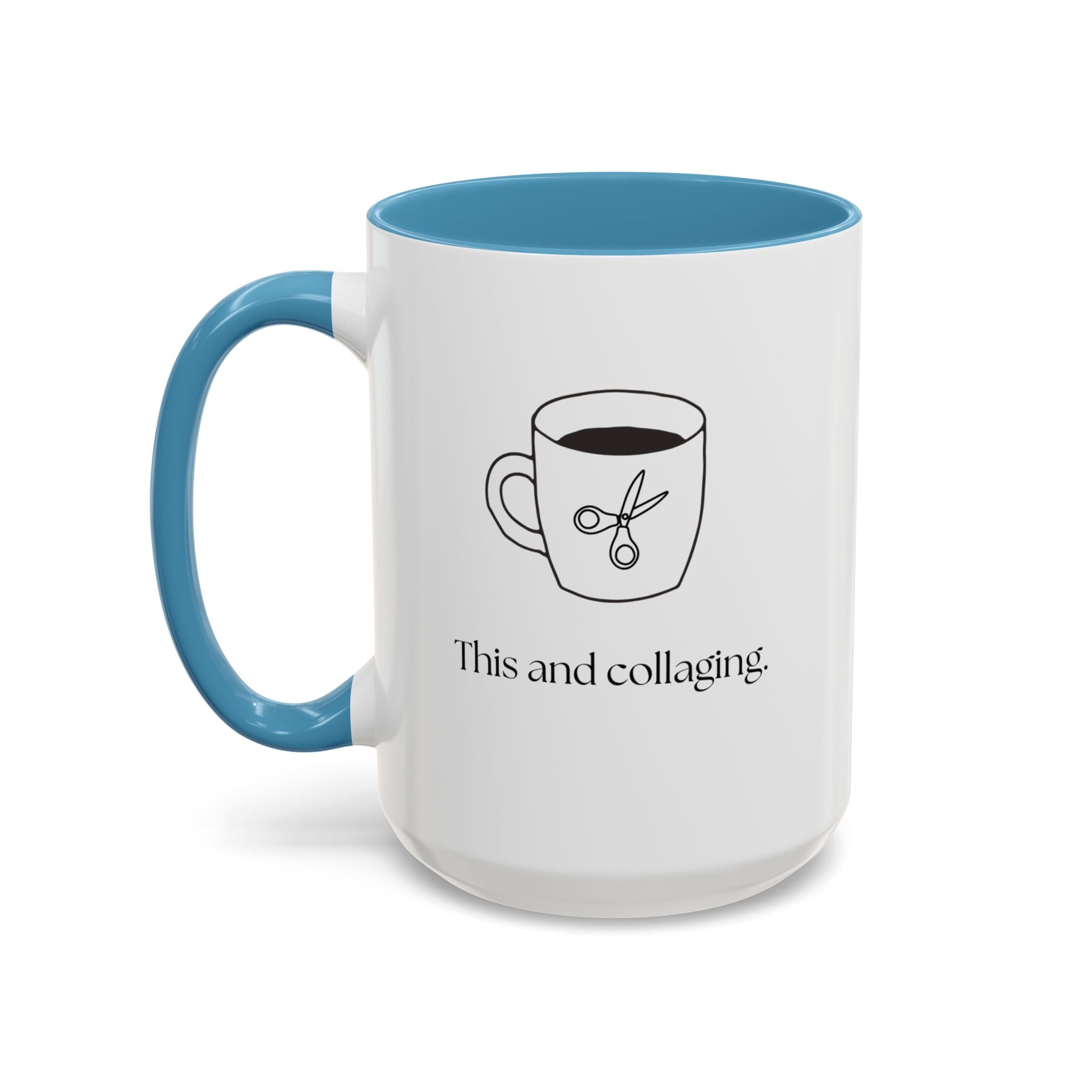 Collaging Coffee Mug — "This and collaging" Accent Ceramic Mug (15oz)