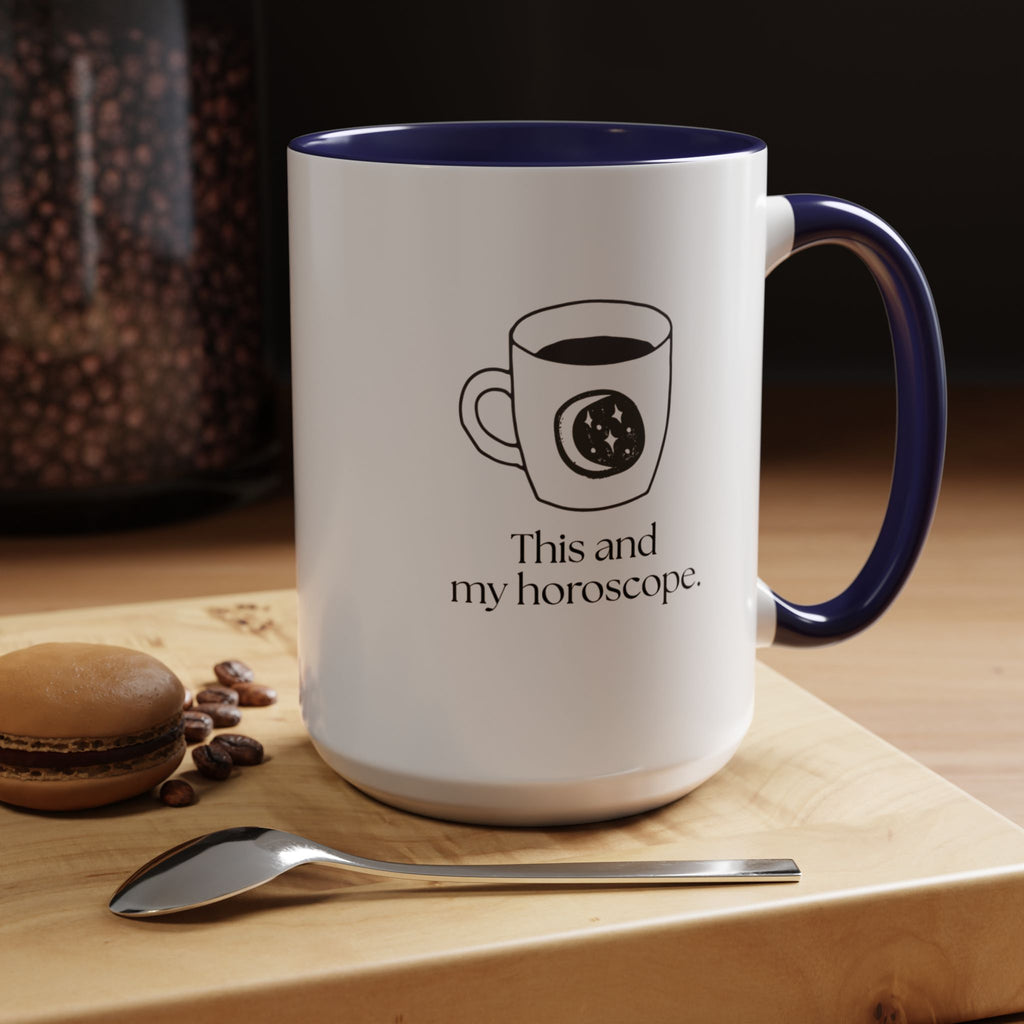 My Horoscope Coffee Mug — "This and my horoscope" Accent Ceramic Mug (15oz)