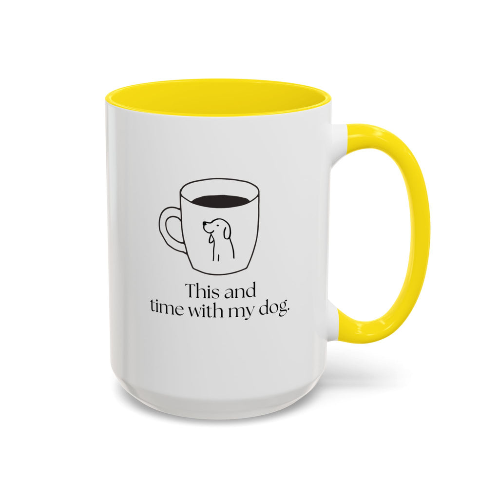 Time With My Dog Coffee Mug — "This and time with my dog" Accent Ceramic Mug (15oz)