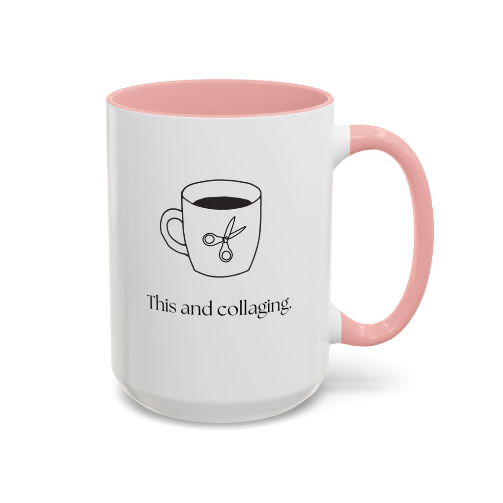 Collaging Coffee Mug — "This and collaging" Accent Ceramic Mug (15oz)