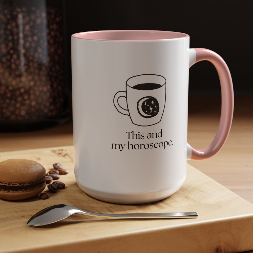 My Horoscope Coffee Mug — "This and my horoscope" Accent Ceramic Mug (15oz)