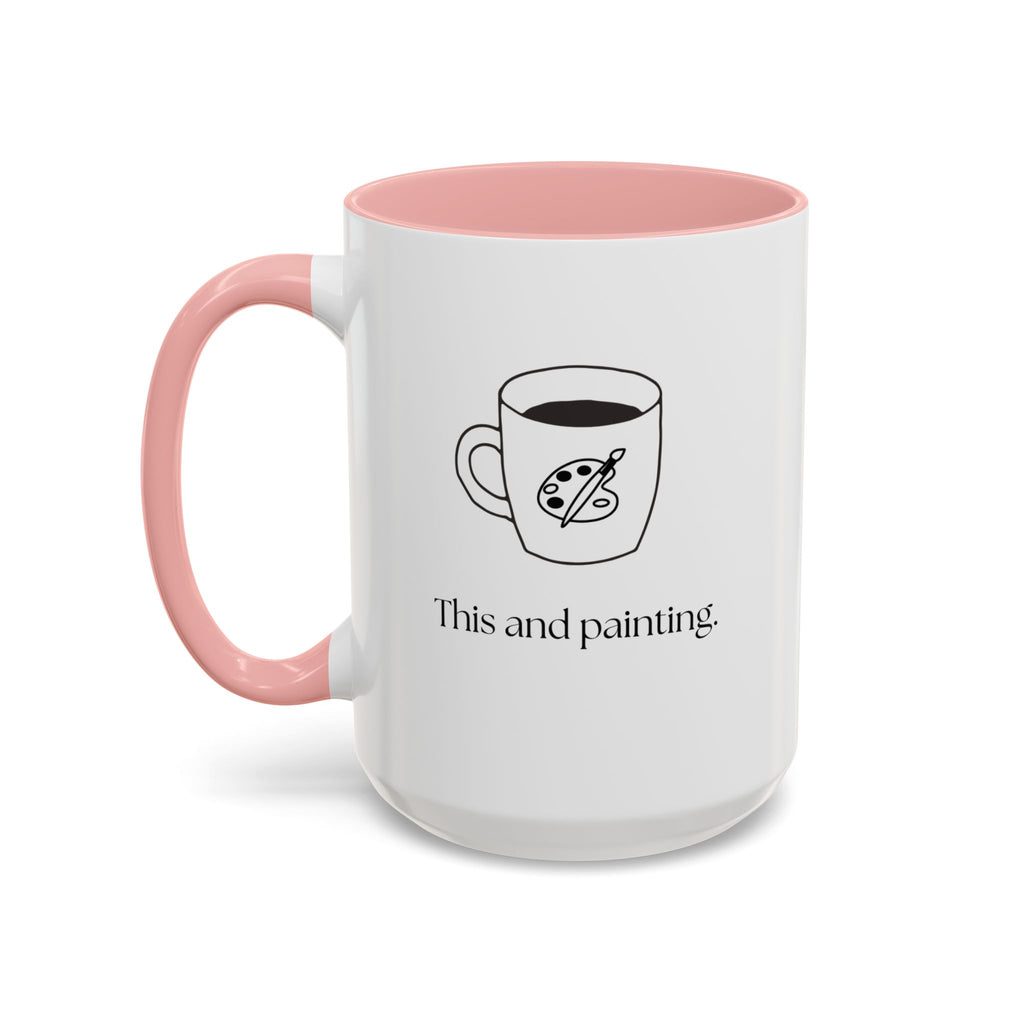 Painting Coffee Mug — "This and painting" Accent Ceramic Mug (15oz)