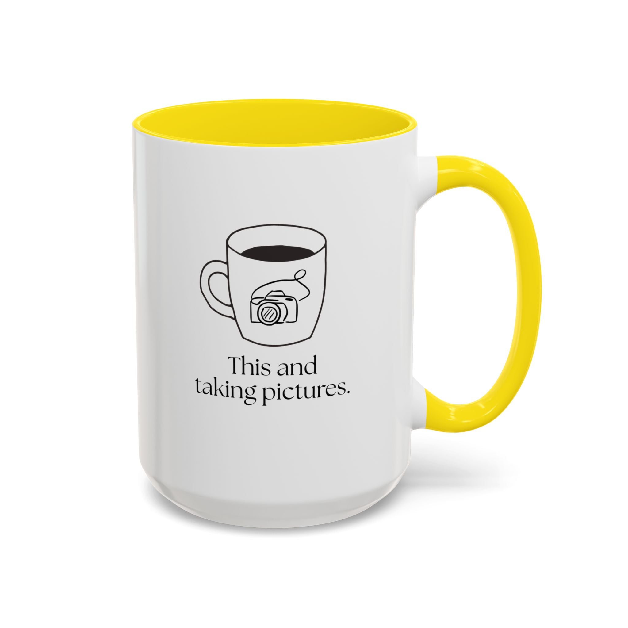 Taking Pictures Coffee Mug — "This and taking pictures" Accent Ceramic Mug (15oz)