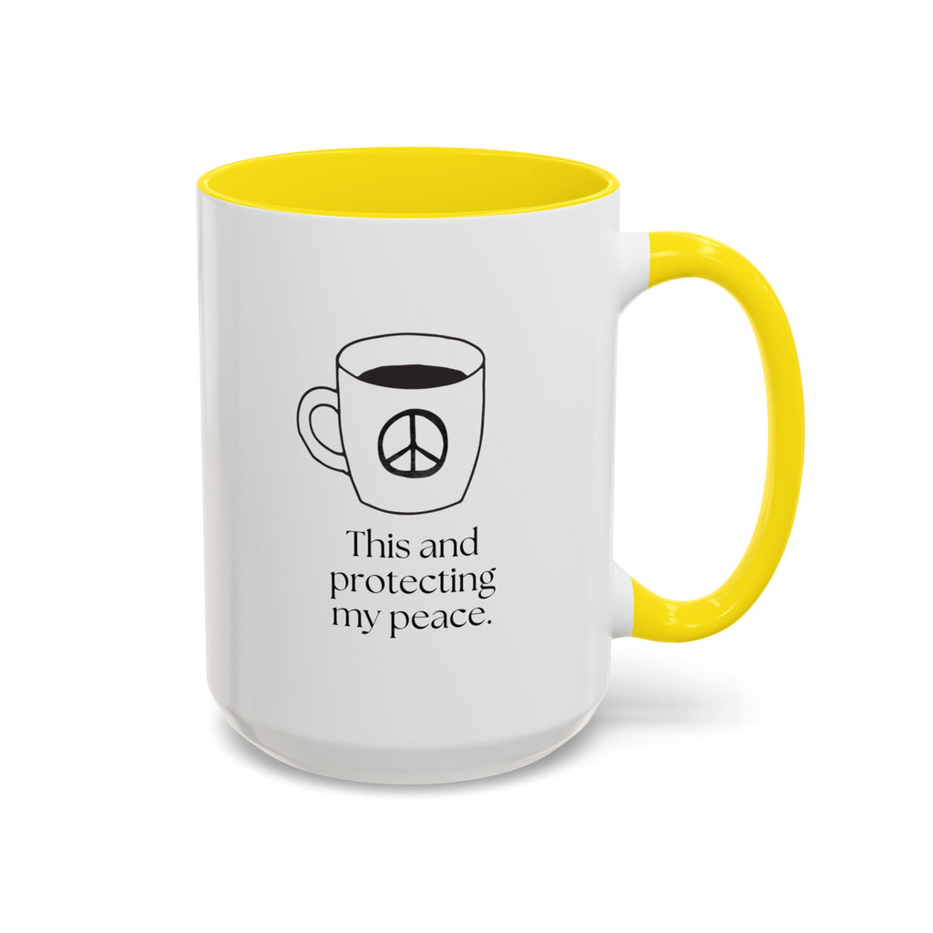 Protecting My Peace Coffee Mug — "This and protecting my peace" Accent Ceramic Mug (15oz)