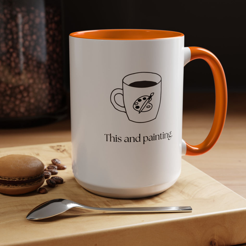 Painting Coffee Mug — "This and painting" Accent Ceramic Mug (15oz)