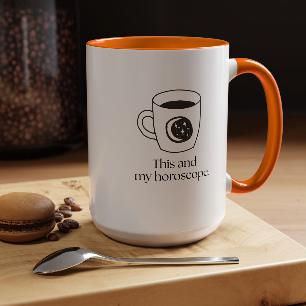 My Horoscope Coffee Mug — "This and my horoscope" Accent Ceramic Mug (15oz)
